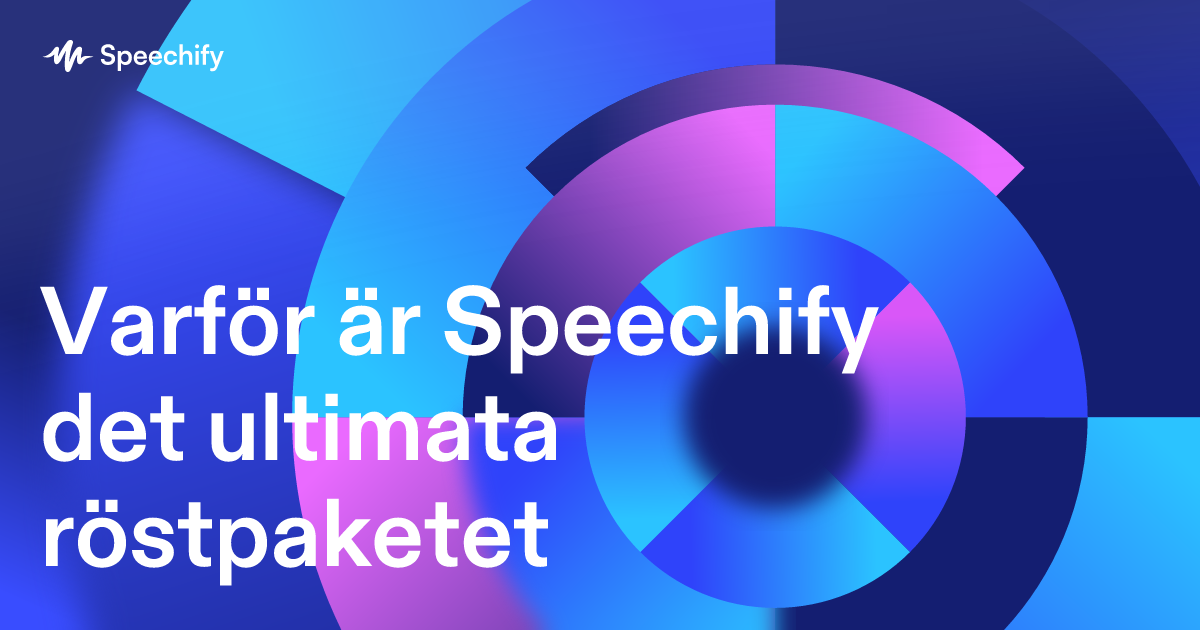 Varför är Speechify det ultimata röstpaketet