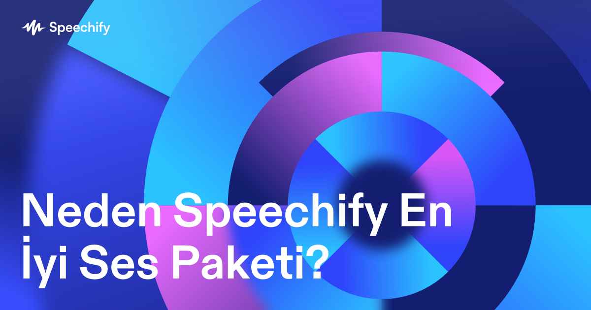 Neden Speechify En İyi Ses Paketi?