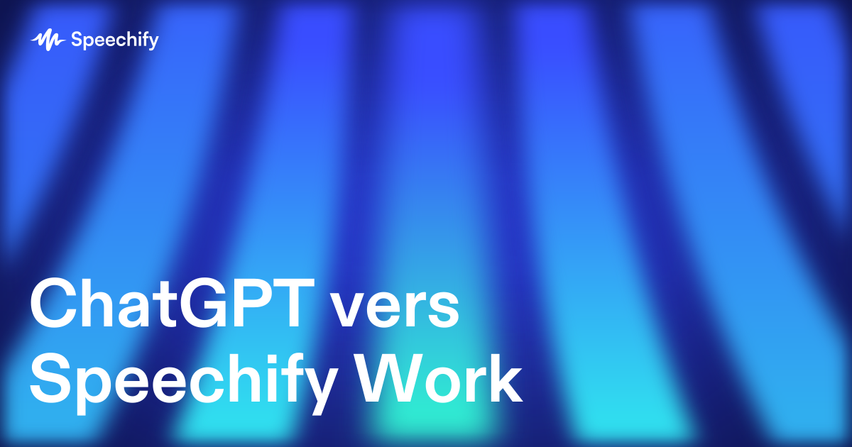 ChatGPT vers Speechify Work