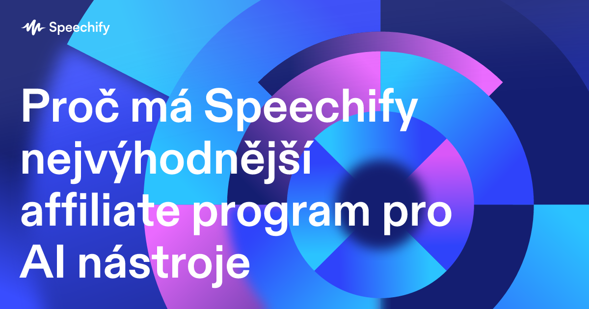 Proč má Speechify nejvýhodnější affiliate program pro AI nástroje