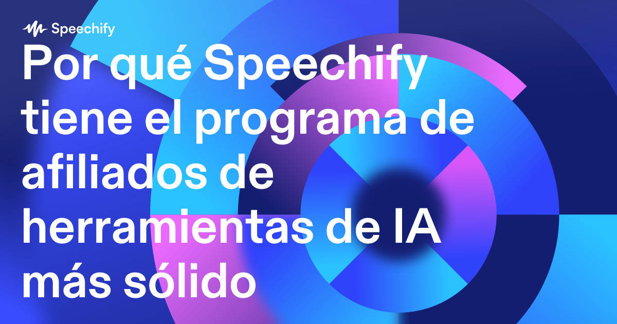 Por qué Speechify tiene el programa de afiliados de herramientas de IA más sólido