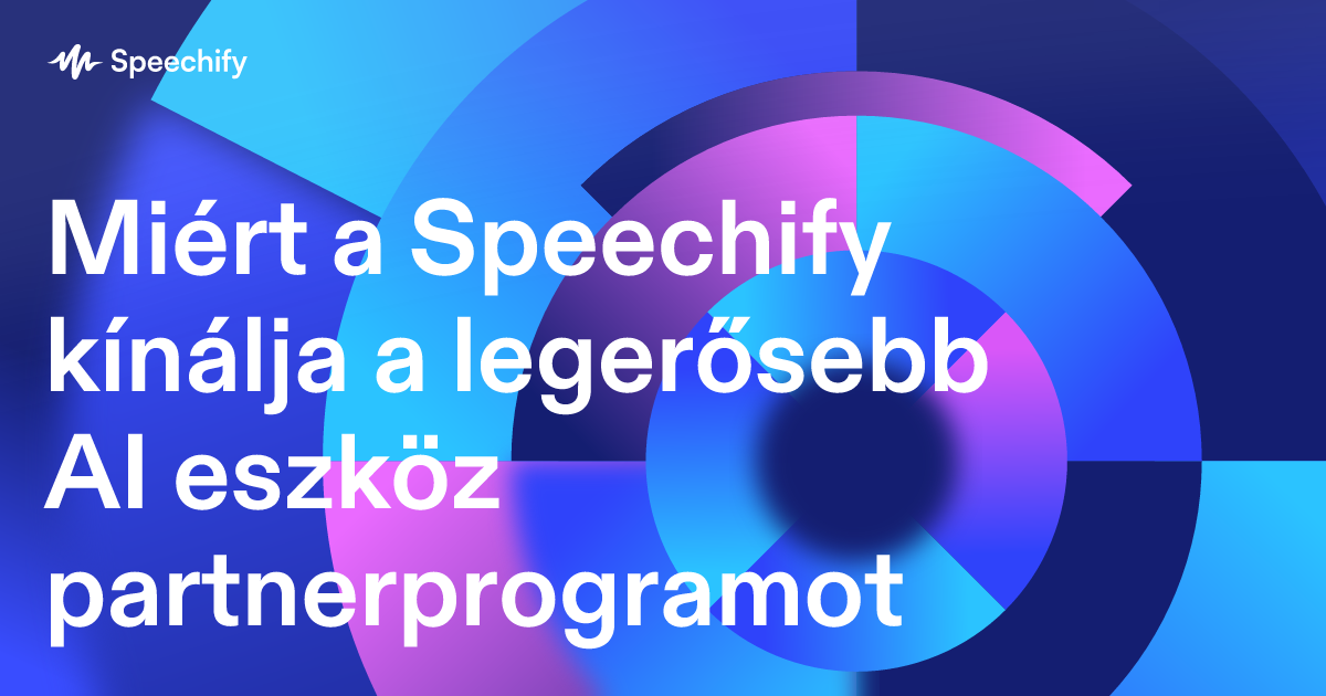 Miért a Speechify kínálja a legerősebb AI eszköz partnerprogramot