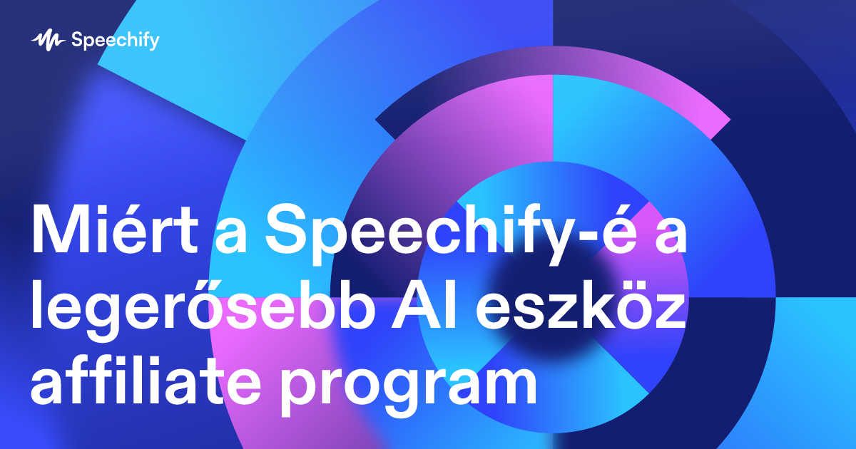 Miért a Speechify-é a legerősebb AI eszköz affiliate program