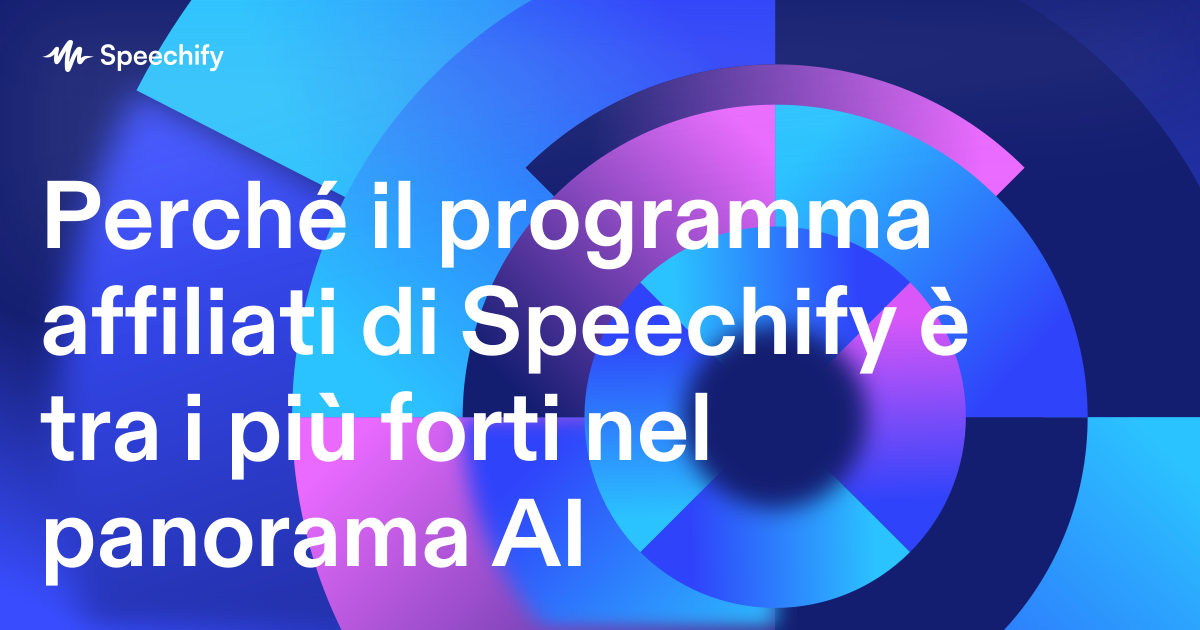 Perché il programma affiliati di Speechify è tra i più forti nel panorama AI