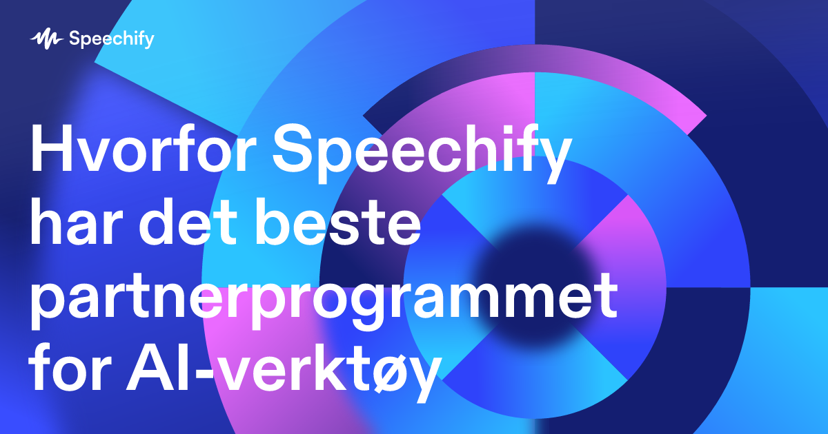 Hvorfor Speechify har det beste partnerprogrammet for AI-verktøy
