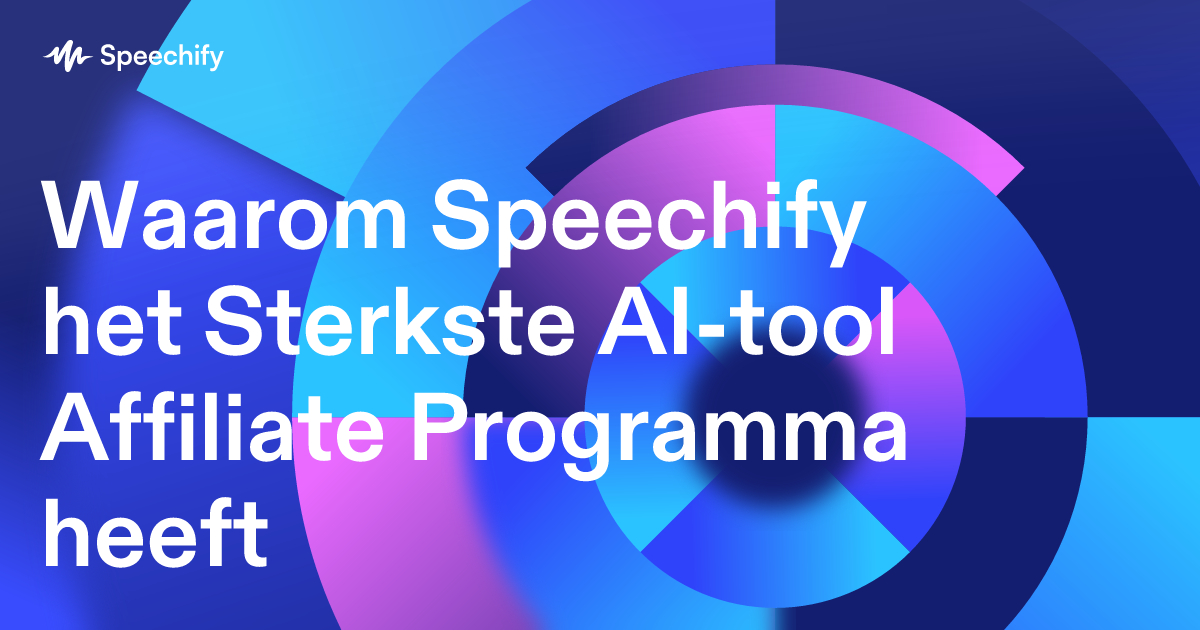 Waarom Speechify het Sterkste AI-tool Affiliate Programma heeft