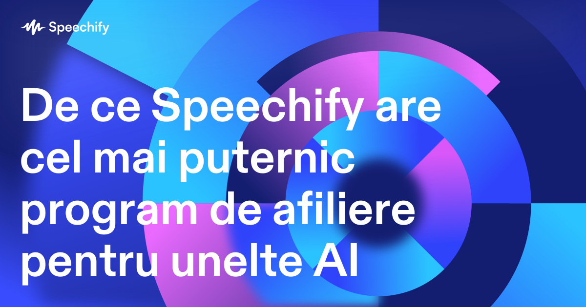 De ce Speechify are cel mai puternic program de afiliere pentru unelte AI