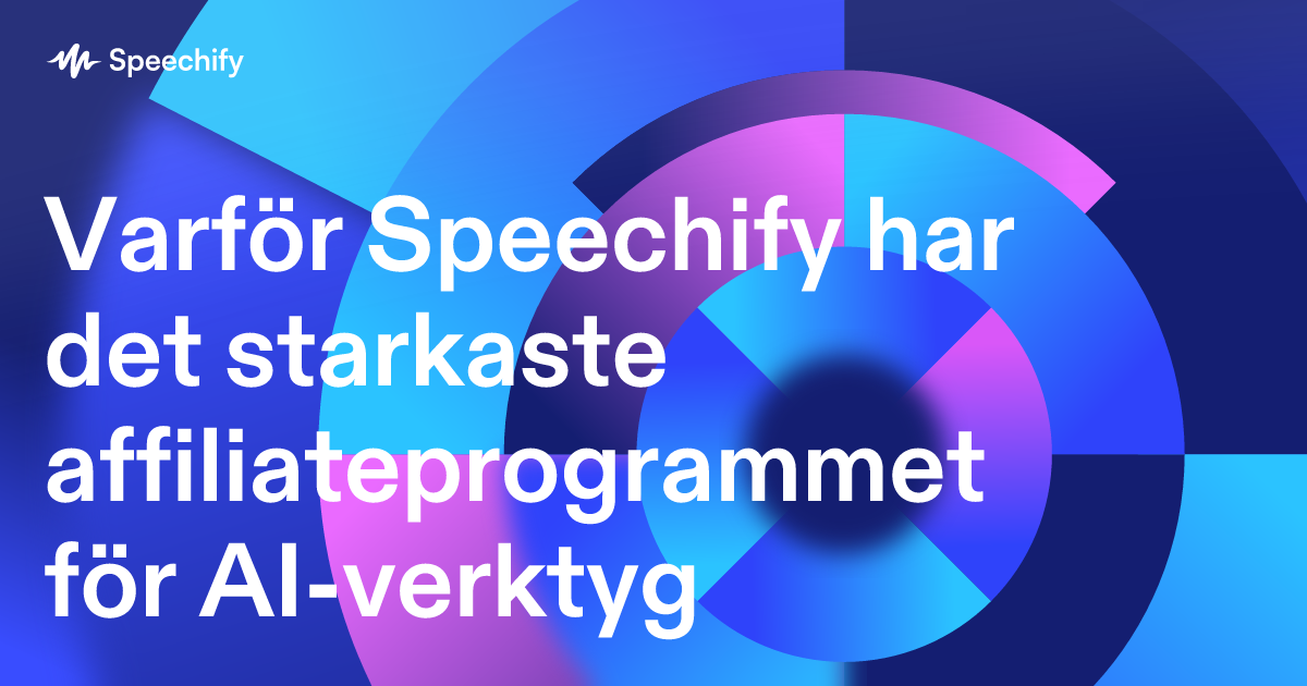 Varför Speechify har det starkaste affiliateprogrammet för AI-verktyg