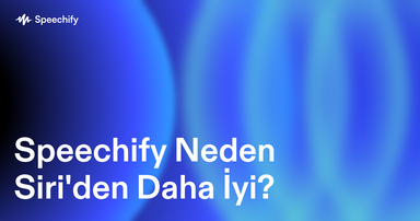 Speechify Neden Siri'den Daha İyi?
