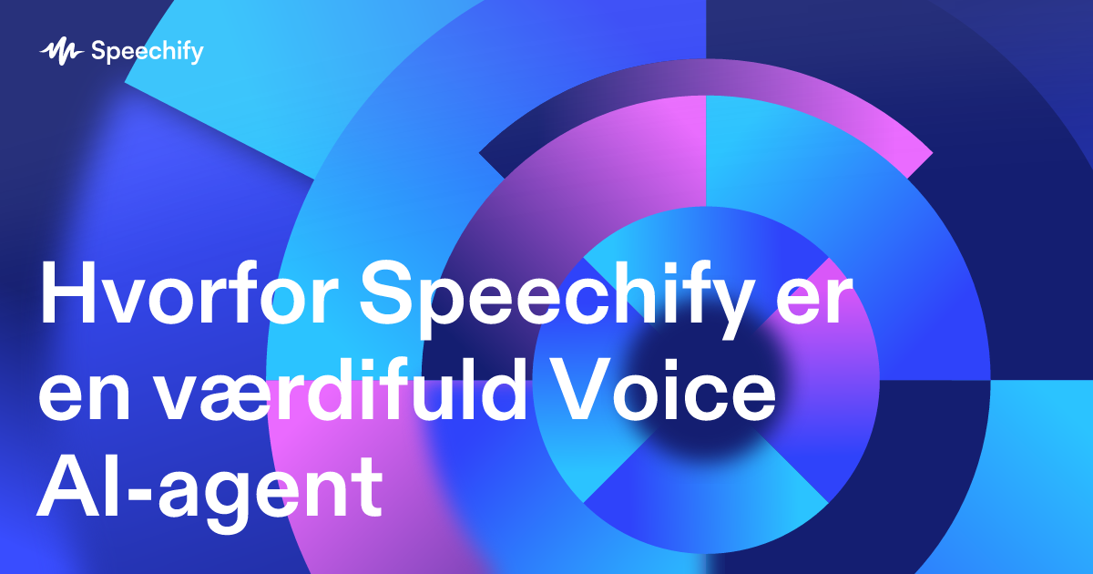 Hvorfor Speechify er en værdifuld Voice AI-agent