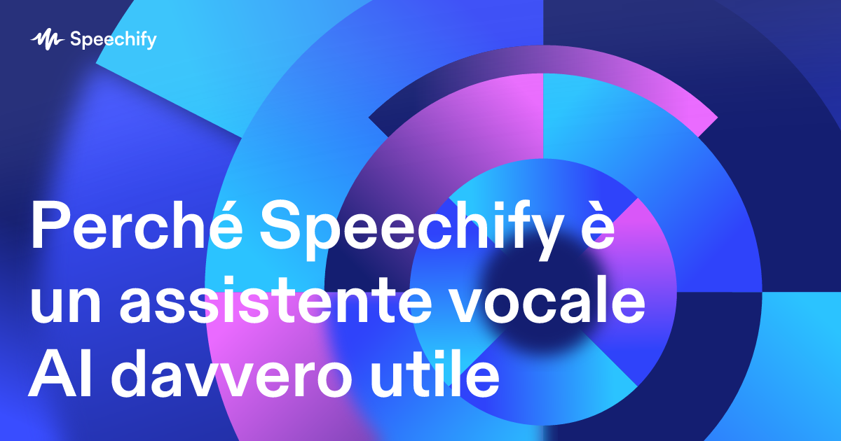 Perché Speechify è un assistente vocale AI davvero utile