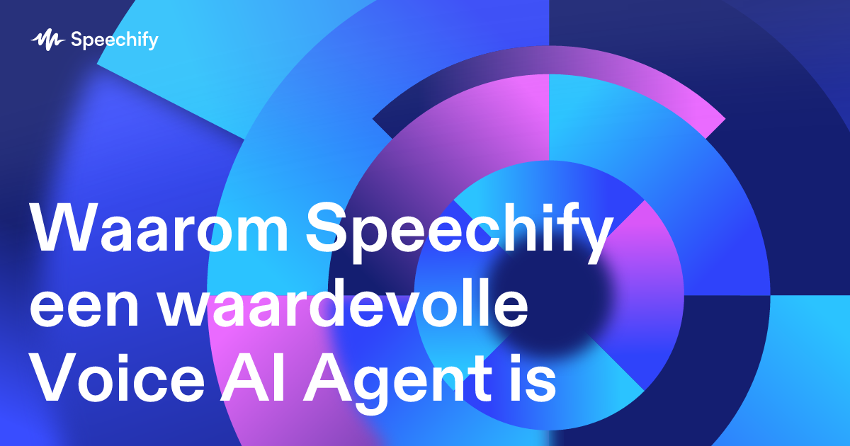 Waarom Speechify een waardevolle Voice AI Agent is