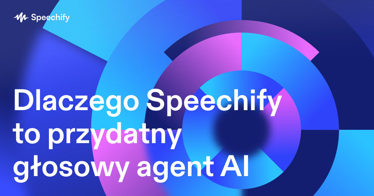 Dlaczego Speechify to przydatny głosowy agent AI
