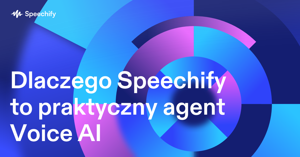 Dlaczego Speechify to praktyczny agent Voice AI