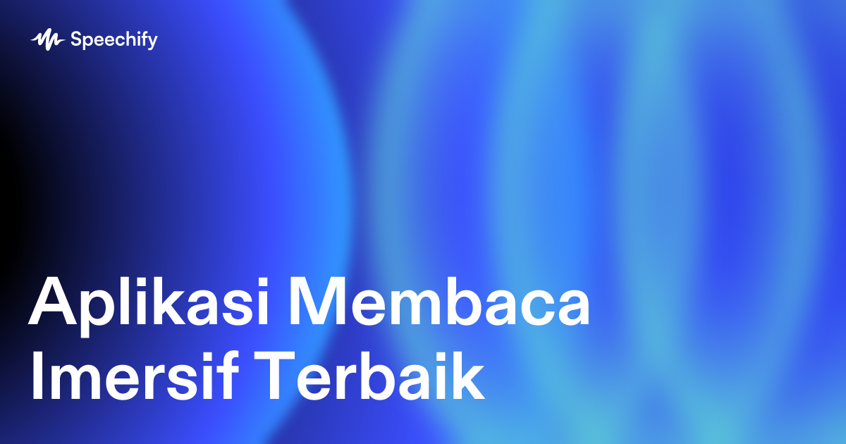 Aplikasi Membaca Imersif Terbaik