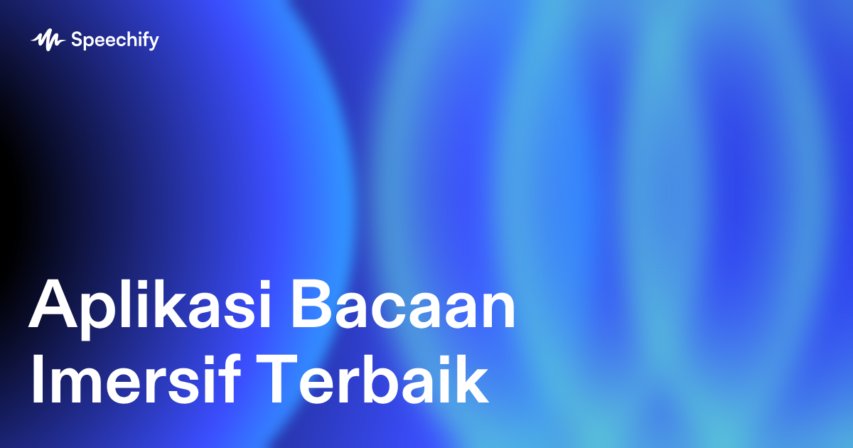 Aplikasi Bacaan Imersif Terbaik