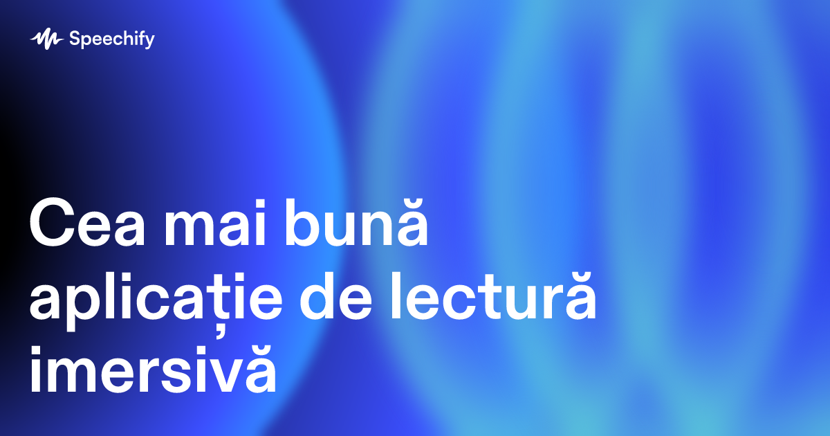 Cea mai bună aplicație de lectură imersivă