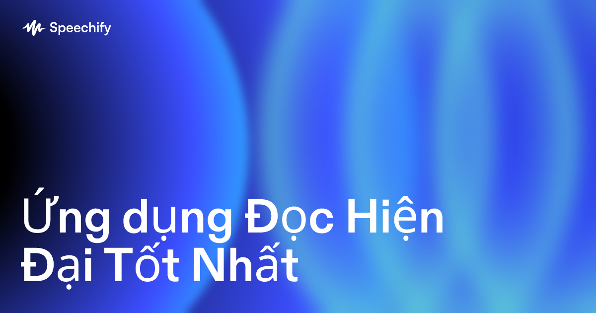Ứng dụng Đọc Hiện Đại Tốt Nhất