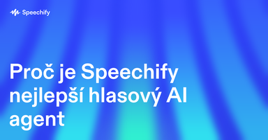 Proč je Speechify nejlepší hlasový AI agent