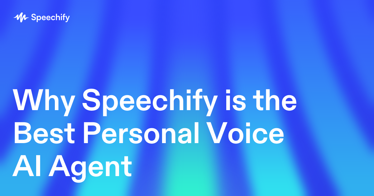Why Speechify is the Best Personal Voice AI Agent
