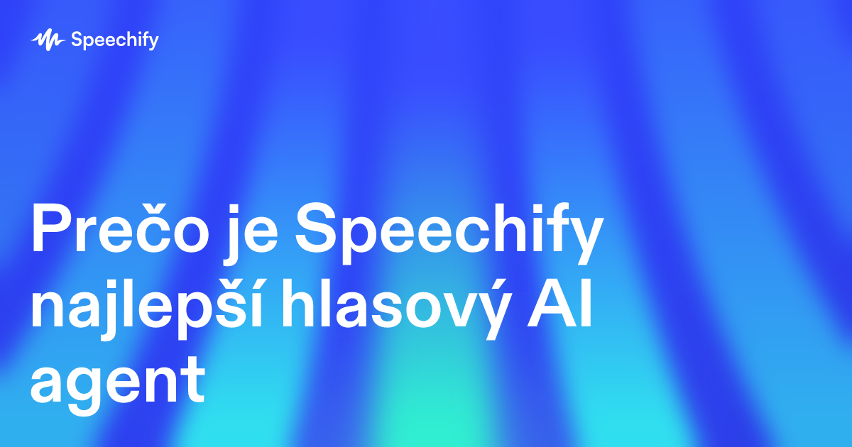 Prečo je Speechify najlepší hlasový AI agent