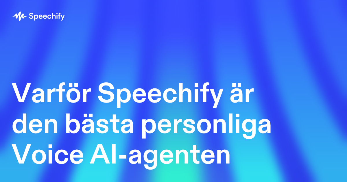 Varför Speechify är den bästa personliga Voice AI-agenten
