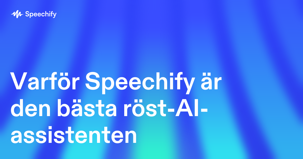Varför Speechify är den bästa röst-AI-assistenten