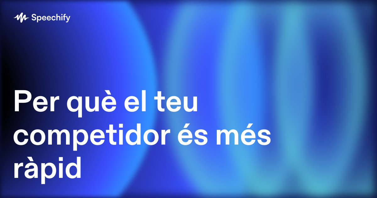 Per què el teu competidor és més ràpid