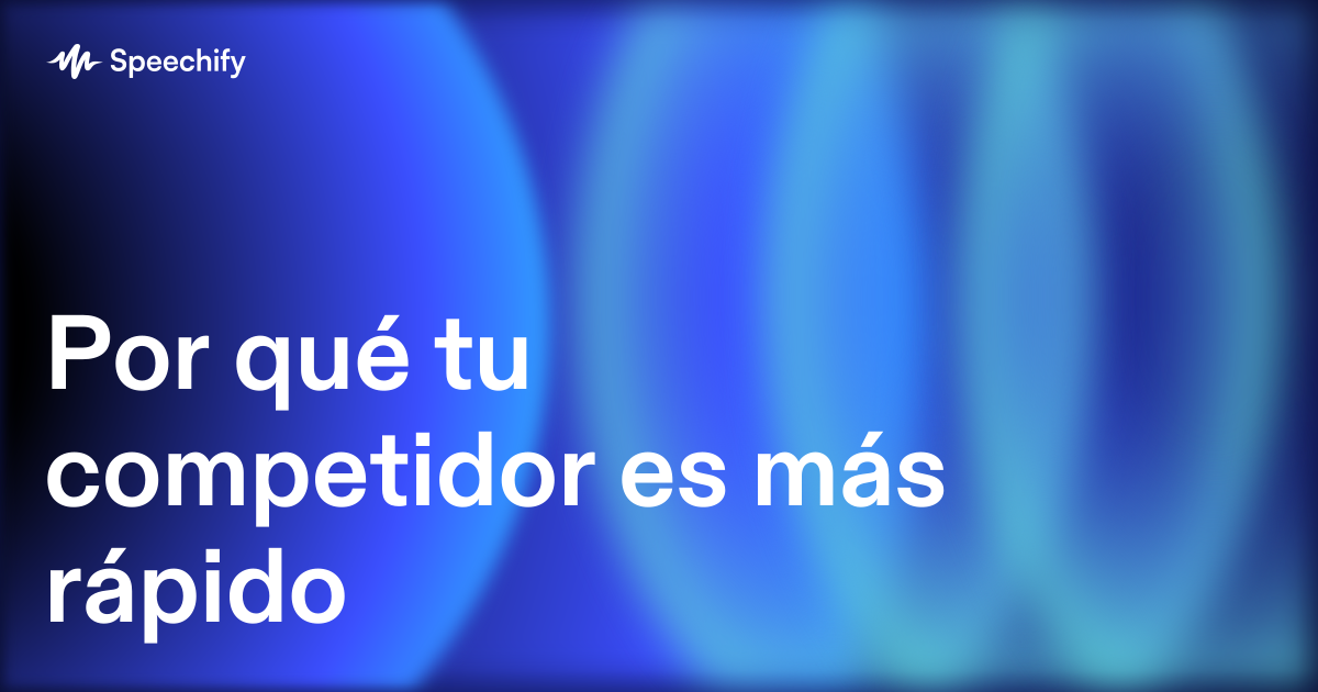 Por qué tu competidor es más rápido