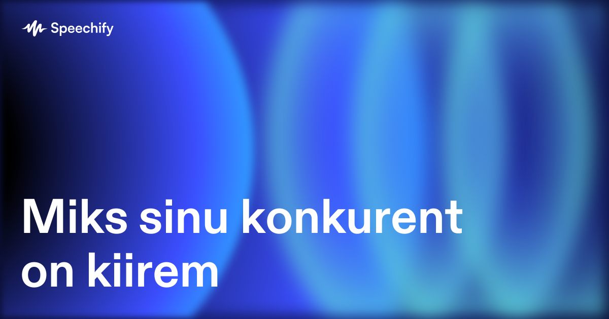 Miks sinu konkurent on kiirem