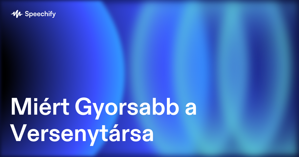 Miért Gyorsabb a Versenytársa