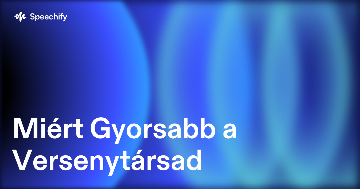 Miért Gyorsabb a Versenytársad