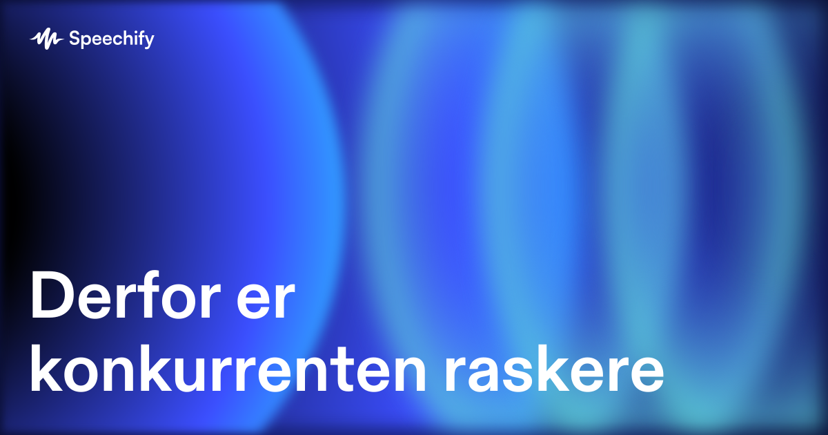 Derfor er konkurrenten raskere
