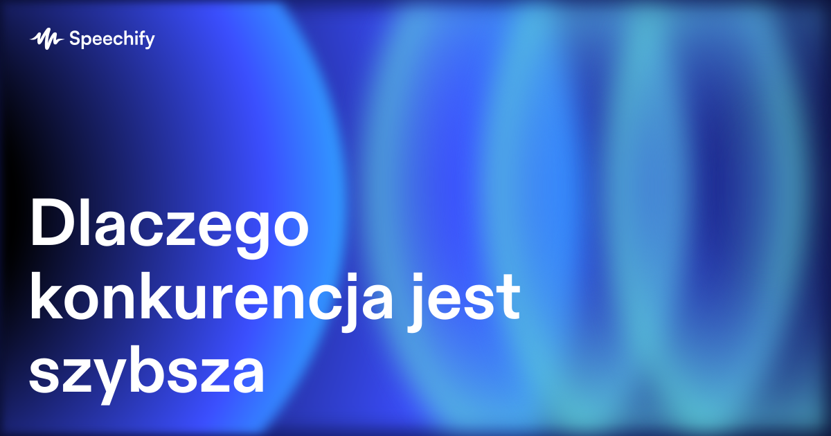 Dlaczego konkurencja jest szybsza