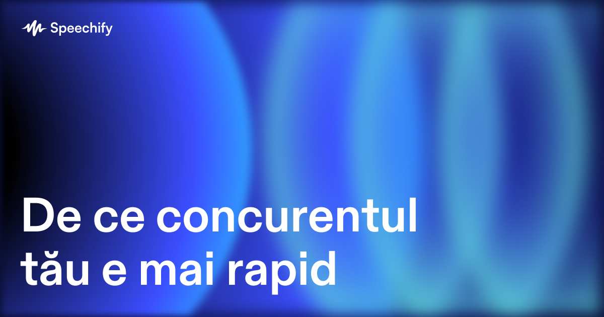 De ce concurentul tău e mai rapid