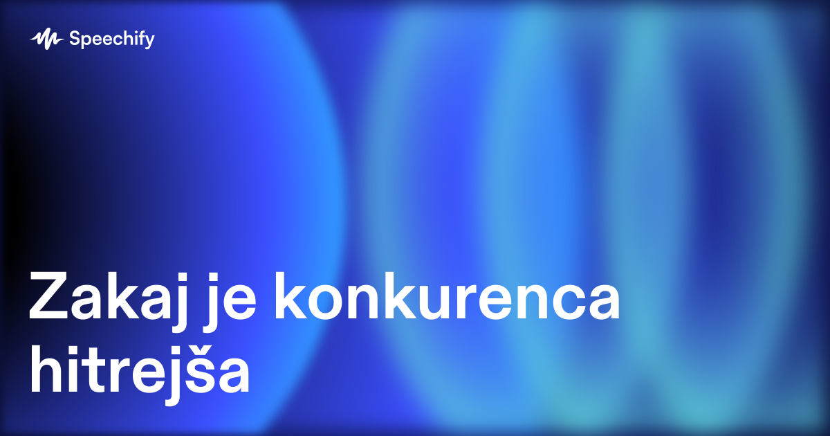 Zakaj je konkurenca hitrejša