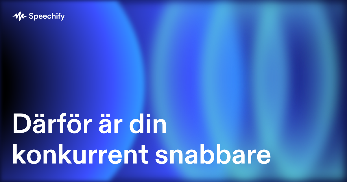 Därför är din konkurrent snabbare