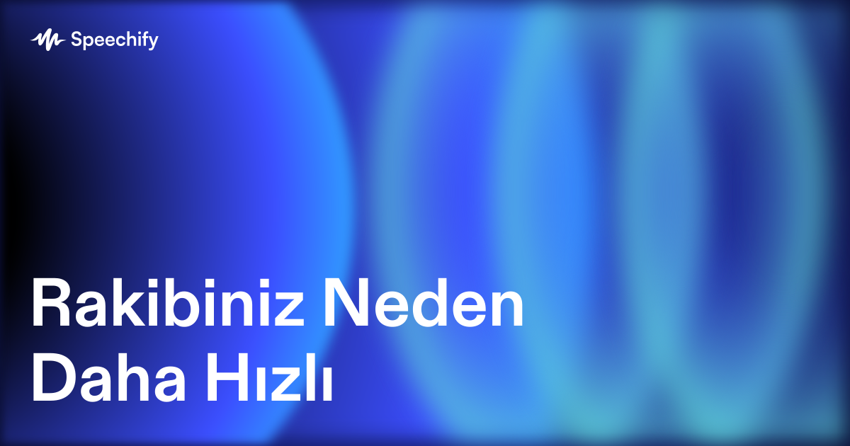 Rakibiniz Neden Daha Hızlı