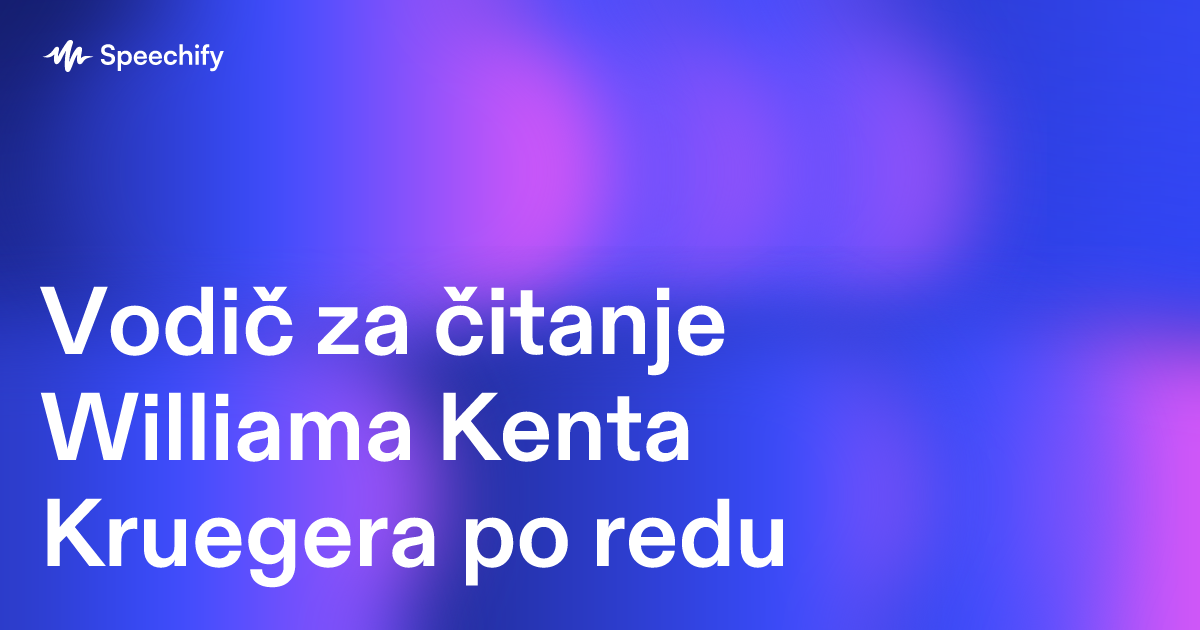 Vodič za čitanje Williama Kenta Kruegera po redu
