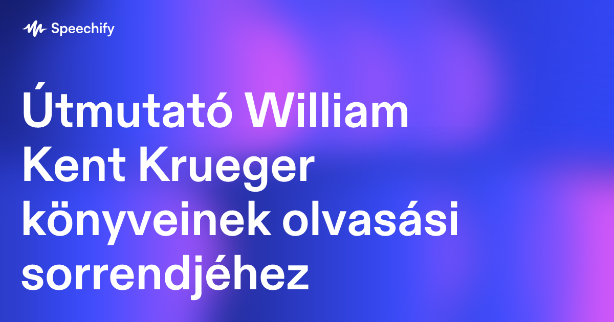 Útmutató William Kent Krueger könyveinek olvasási sorrendjéhez