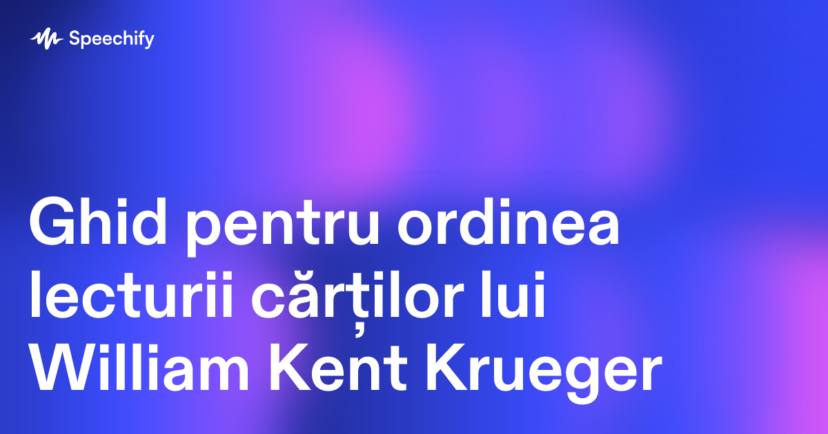 Ghid pentru ordinea lecturii cărților lui William Kent Krueger