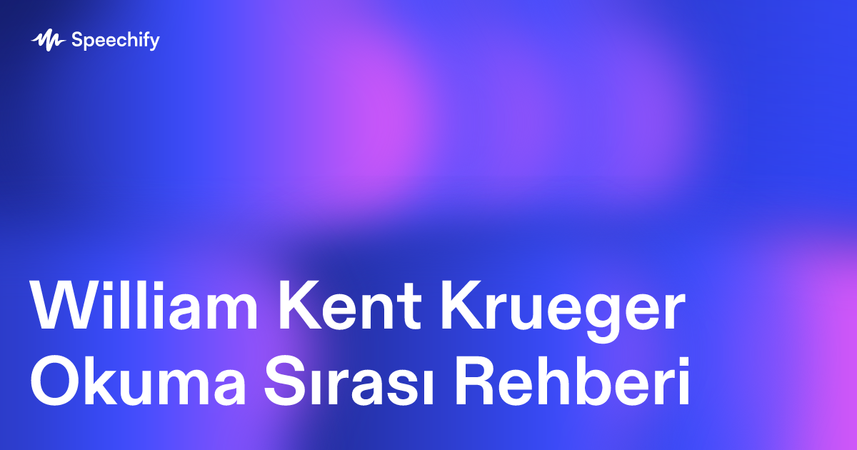 William Kent Krueger Okuma Sırası Rehberi