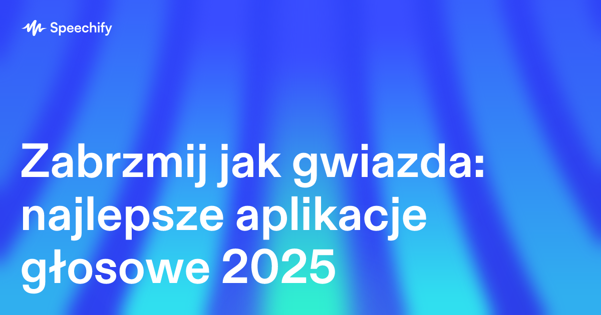 Zabrzmij jak gwiazda: najlepsze aplikacje głosowe 2025